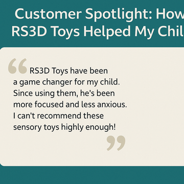 Customer Spotlight: How RS3D Toys Helped My Child | RS3D