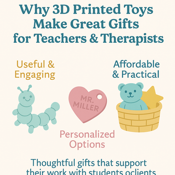 Why 3D Printed Toys Make Great Gifts for Teachers & Therapists | RS3D