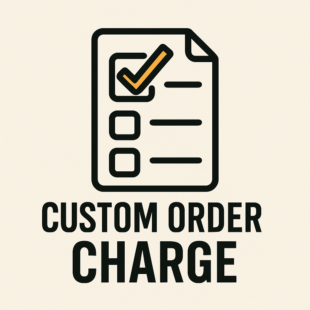 Custom Order Charge